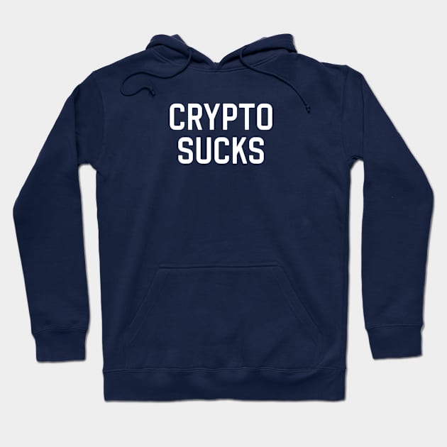 Funny Anti Crypto Gift Anti Cryptocurrency Gift Crypto Sucks Hoodie by kmcollectible